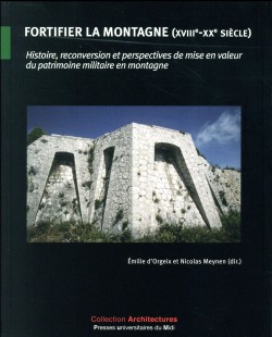 Fortifier la montagne (XVIIIe-XXe siècle)