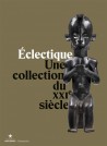 Catalogue Eclectique. Une collection du XXIe siècle 