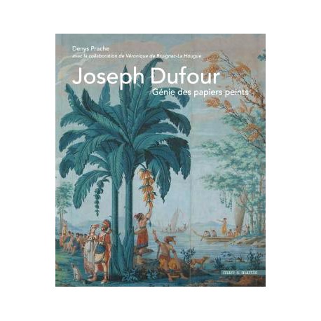 Joseph Dufour. Génie des papiers peints