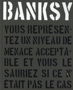 Banksy. Vous représentez un niveau de menace acceptable 