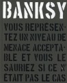 Banksy. Vous représentez un niveau de menace acceptable 