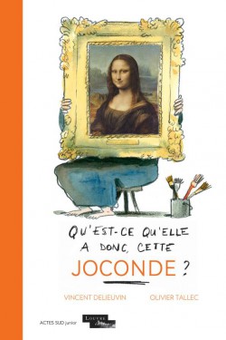 Art pour enfants - Qu'est-ce qu'elle a donc, cette Joconde ?