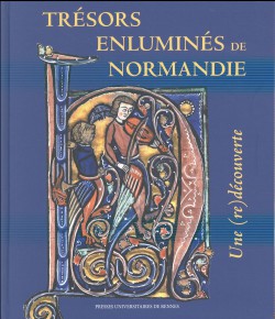 Trésors enluminés de Normandie. Une (re)découverte