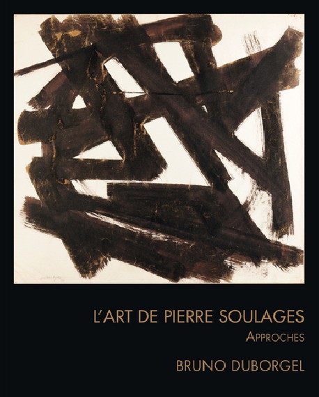 L'Art de Pierre Soulages - Approches