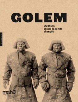 Golem ! Avatars d'une légende d'argile