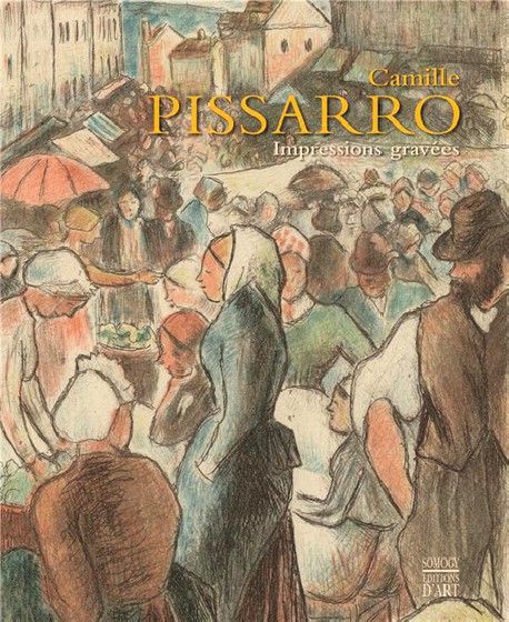 Camille Pissarro. Impressions gravées