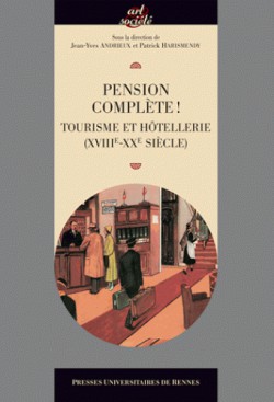 Pension complète ! Tourisme et hôtellerie (XVIIIe-XXe siècle)