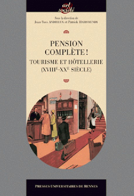 Pension complète ! Tourisme et hôtellerie (XVIIIe-XXe siècle)