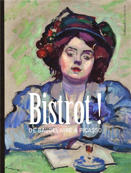 Bistrot ! De Baudelaire à Picasso