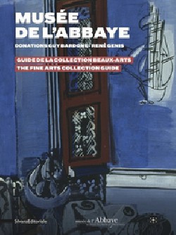 Donations Guy Bardone-René Genis. Guide de la collection Beaux-arts du Musée de l'Abbaye
