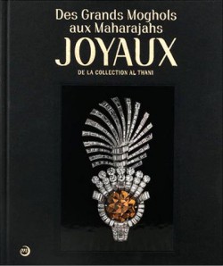 Catalogue Des Grands Moghols aux Maharadjas. Joyaux de la collection Al Thani