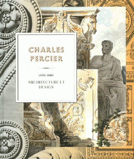 Charles Percier (1764-1838). Architecture et design