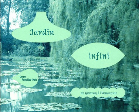 Infinite Garden. From Giverny to Amazonia