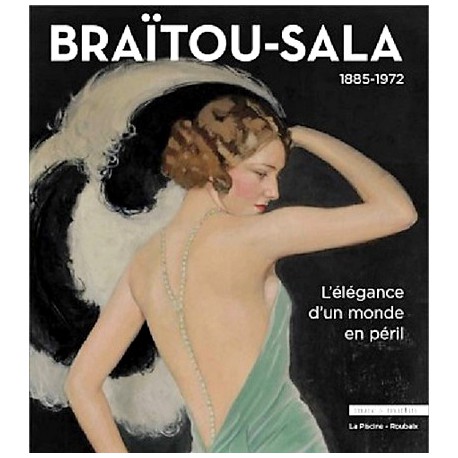 Catalogue Braïtou-Sala 1885 - 1972. L’élégance d’un monde en péril