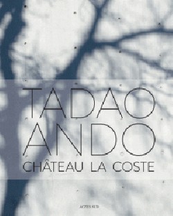 Tadao Ando et le Château La Coste