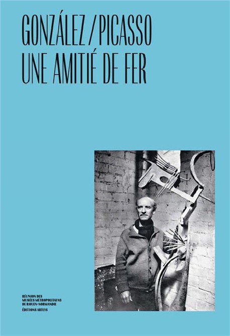 Catalogue González / Picasso : une amitié de fer