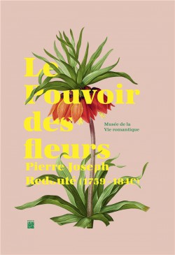 Catalogue Pierre-Joseph Redouté. Le pouvoir des fleurs 