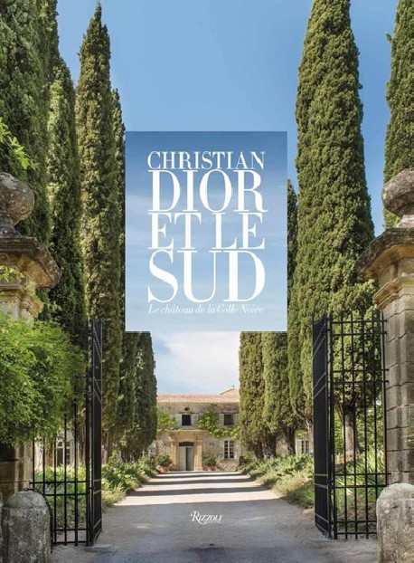 Christian Dior et le Sud, le Château de La Colle Noire