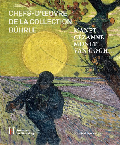 Chefs-d'oeuvre de la collection Bührle. Manet, Cézanne, Monet, Van Gogh...