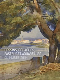 Dessins, gouaches, pastels et aquarelles du musée Ziem - XVIIIe, XIXe et XXe siècles