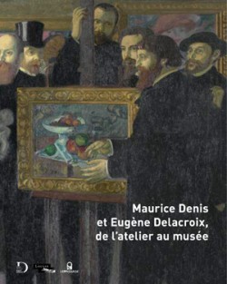 Catalogue Maurice Denis et Eugène Delacroix, de l'atelier au musée