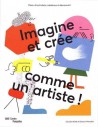 Art pour enfants. Imagine et crée comme un artiste !