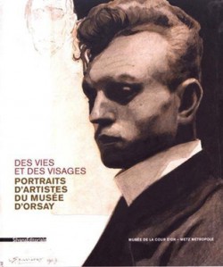 Catalogue Des vies et des visages. Portraits d'artistes du musée d'Orsay