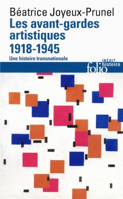 Les avant-gardes artistiques (1918-1945). Une histoire transnationale