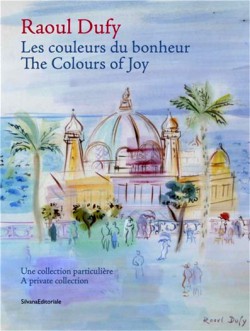 Raoul Dufy, les couleurs du bonheur. Une collection particulère