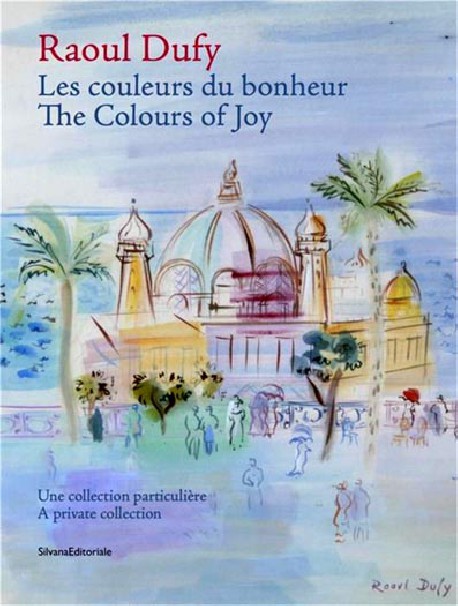 Raoul Dufy, the colors of joy (Bilingual edition)