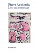 Catalogue Pierre Alechinsky. Les palimpsestes