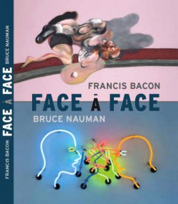 Catalogue Bruce Nauman / Francis Bacon. Face à face