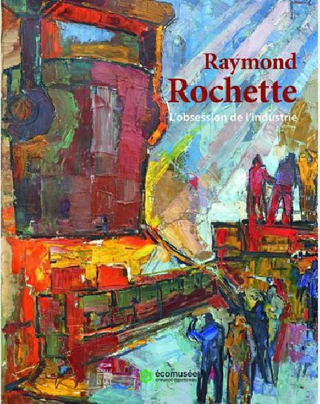 Catalogue Raymond Rochette, l'obsession de l'industrie