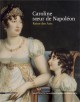 Catalogue Caroline, soeur de Napoléon, reine des Arts