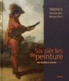 Catalogue des collections de peintures du musée des Beaux-arts de Troyes