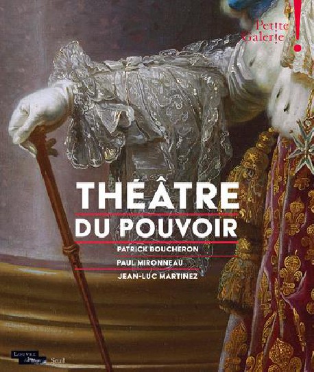Théâtre du pouvoir - Petite Galerie du Louvre