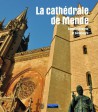 La cathédrale de Mende. Commanditaires et bâtisseurs