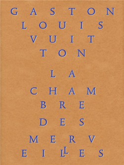 La Chambre des merveilles. Les collections de Gaston-Louis Vuitton
