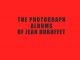 Les albums photographiques de Jean Dubuffet