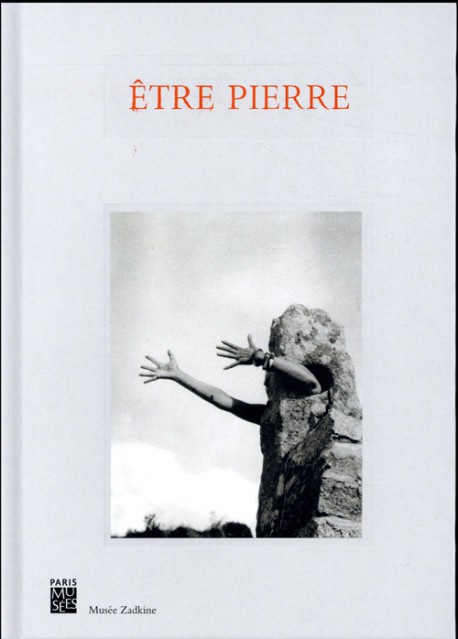 Catalogue Être pierre - Musée Zadkine