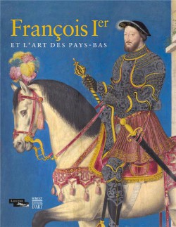 Catalogue François Ier et l'art des Pays-Bas