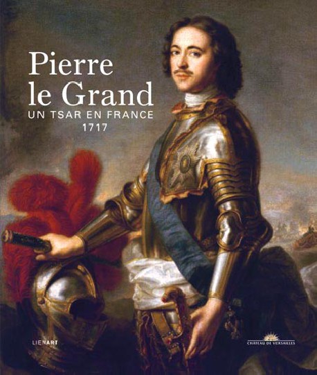 Peter the Great. A Tsar in France, 1717 