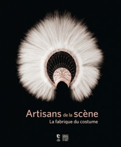 Artisans de la scène. La fabrique du costume