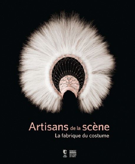 Artisans de la scène. La fabrique du costume