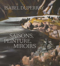 Isabel Duperray. Saisons, peinture, miroirs