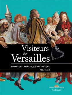 Catalogue Visiteurs de Versailles, voyageurs, princes, ambassadeurs (1682-1789)