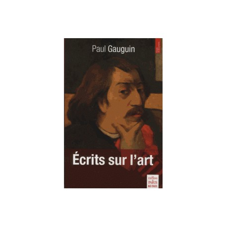 Paul Gauguin. Ecrits sur l'art