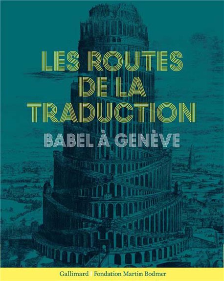Catalogue Les routes de la traduction. Babel à Genève