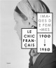 Le chic français, images de femmes 1900 - 1950