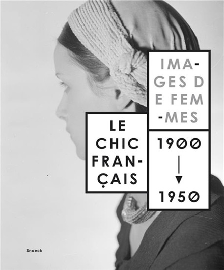 Le chic français, images de femmes 1900 - 1950